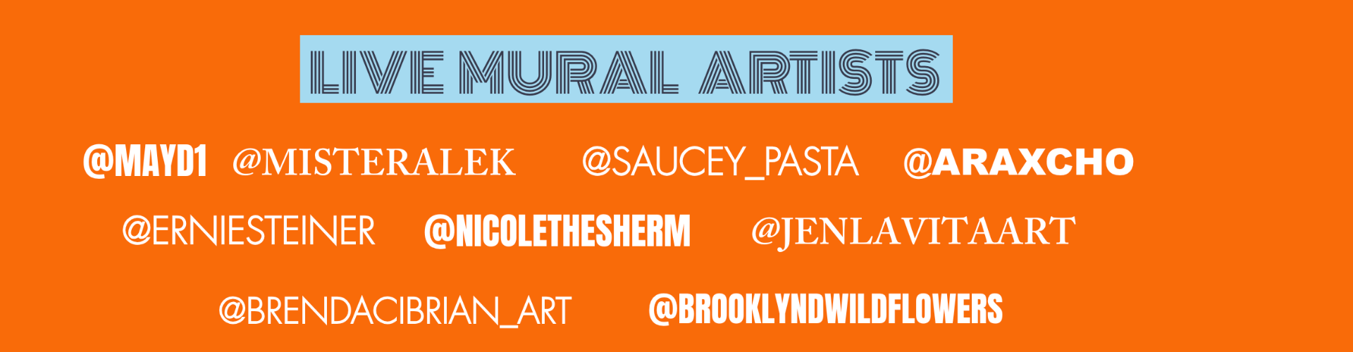 Live Mural Artists at Mid City Arts + Music Festival — featuring MAYD1, Mister Alek, Saucey Pasta, Araxcho, Ernie Steiner, Nicole the Sherm, Jen Lavita, Brenda Cibrian, and Brooklynd Wild Flowers